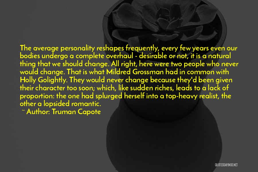 Complete Change Quotes By Truman Capote