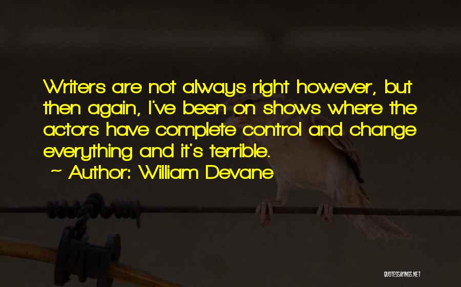 Complete Change Quotes By William Devane