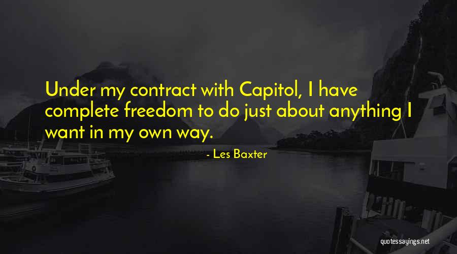 Complete Freedom Quotes By Les Baxter Complete Freedom Quotes By Les Baxter