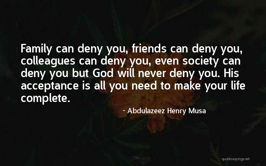 Complete Friends Quotes By Abdulazeez Henry Musa Complete Friends Quotes By Abdulazeez Henry Musa