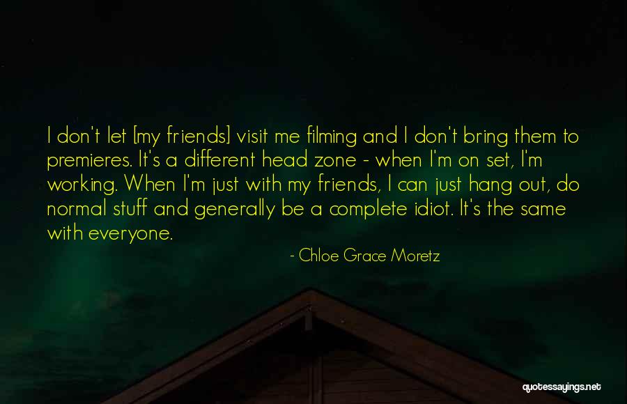 Complete Friends Quotes By Chloe Grace Moretz Complete Friends Quotes By Chloe Grace Moretz
