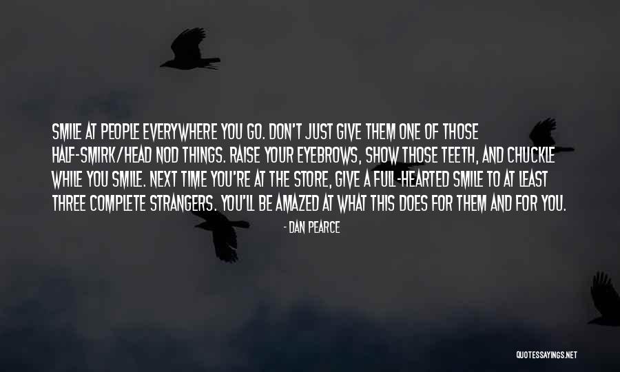 Complete Friends Quotes By Dan Pearce Complete Friends Quotes By Dan Pearce