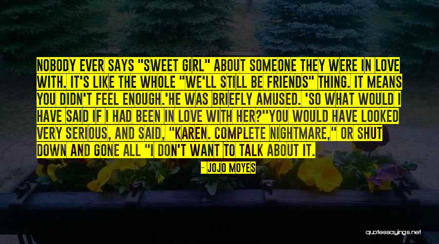 Complete Friends Quotes By Jojo Moyes Complete Friends Quotes By Jojo Moyes