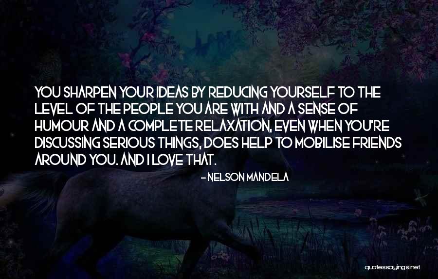 Complete Friends Quotes By Nelson Mandela Complete Friends Quotes By Nelson Mandela