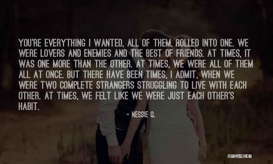 Complete Friends Quotes By Nessie Q. Complete Friends Quotes By Nessie Q.