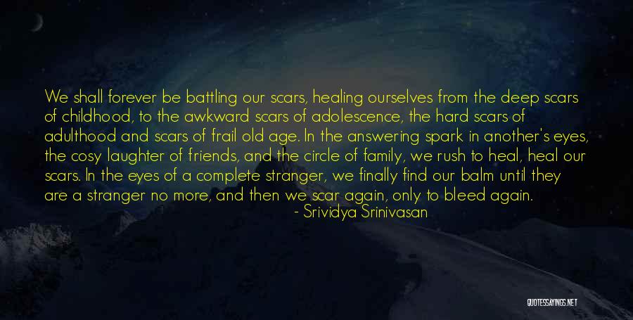 Complete Friends Quotes By Srividya Srinivasan Complete Friends Quotes By Srividya Srinivasan