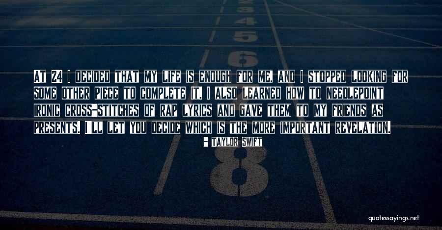 Complete Friends Quotes By Taylor Swift Complete Friends Quotes By Taylor Swift