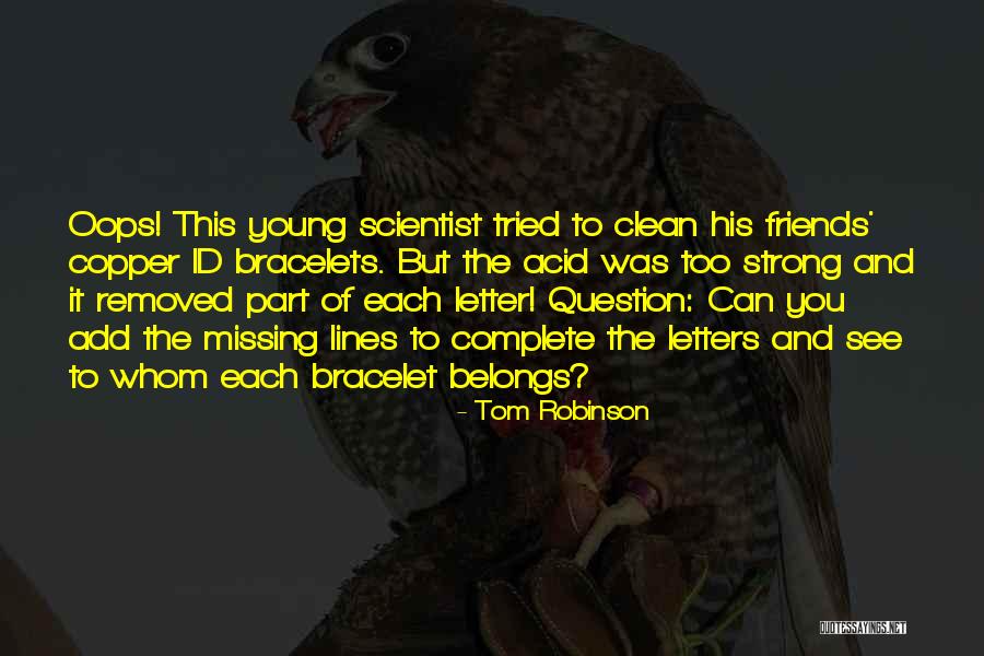 Complete Friends Quotes By Tom Robinson Complete Friends Quotes By Tom Robinson
