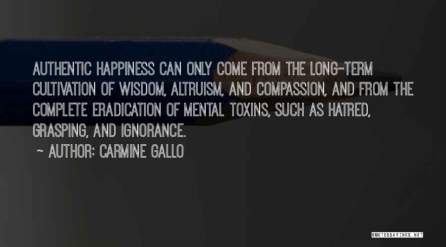 Complete Happiness Quotes By Carmine Gallo