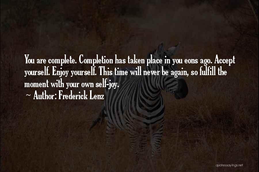 Complete Happiness Quotes By Frederick Lenz