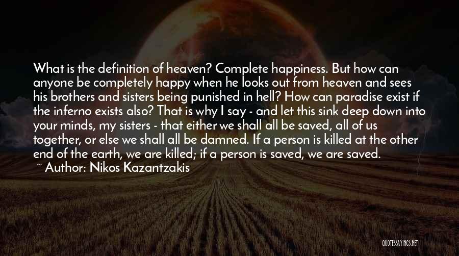 Complete Happiness Quotes By Nikos Kazantzakis