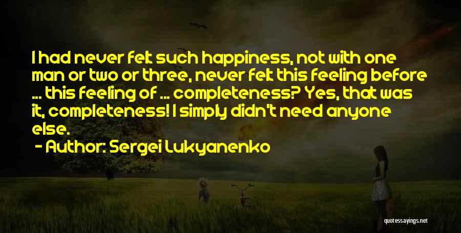 Complete Happiness Quotes By Sergei Lukyanenko