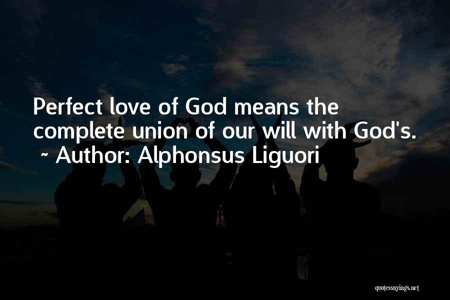 Complete Love Quotes By Alphonsus Liguori