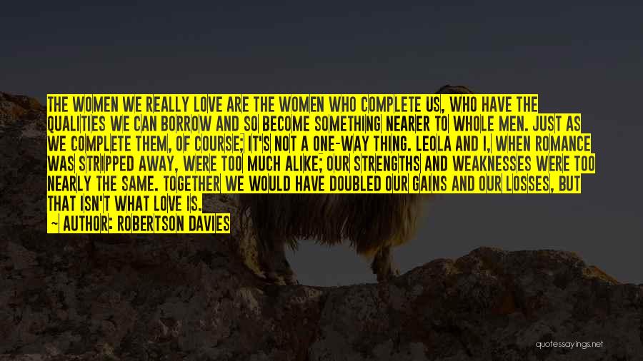 Complete Love Quotes By Robertson Davies