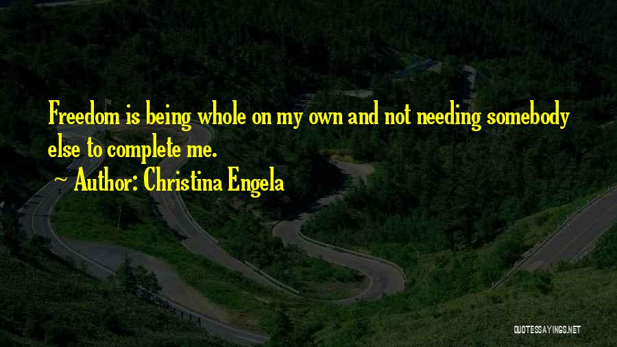 Complete Me Quotes By Christina Engela