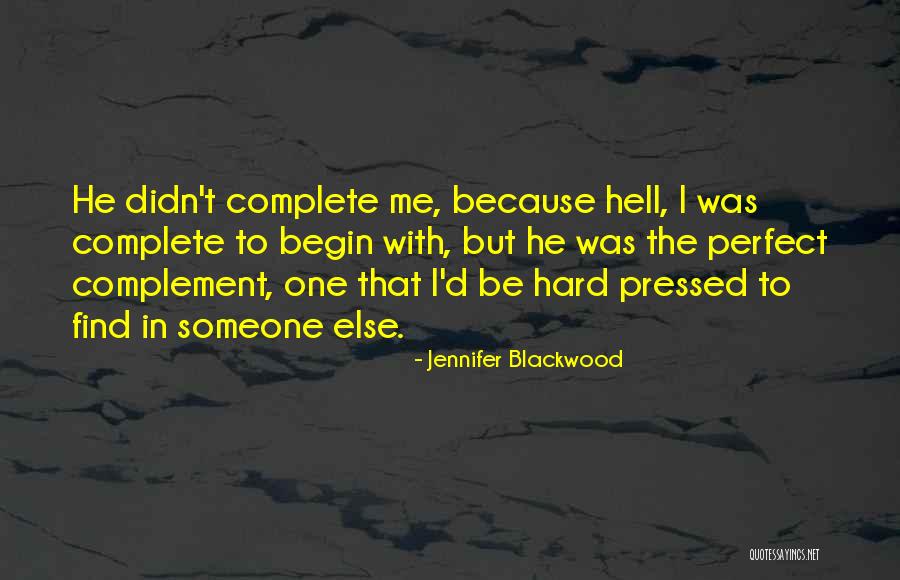 Complete Me Quotes By Jennifer Blackwood