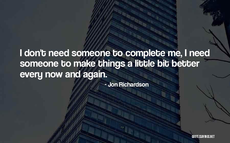 Complete Me Quotes By Jon Richardson