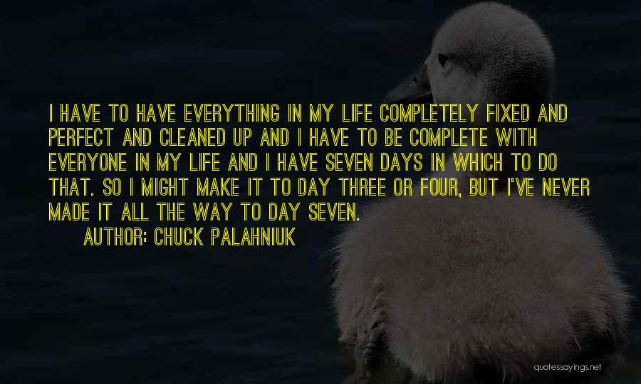 Complete My Day Quotes By Chuck Palahniuk