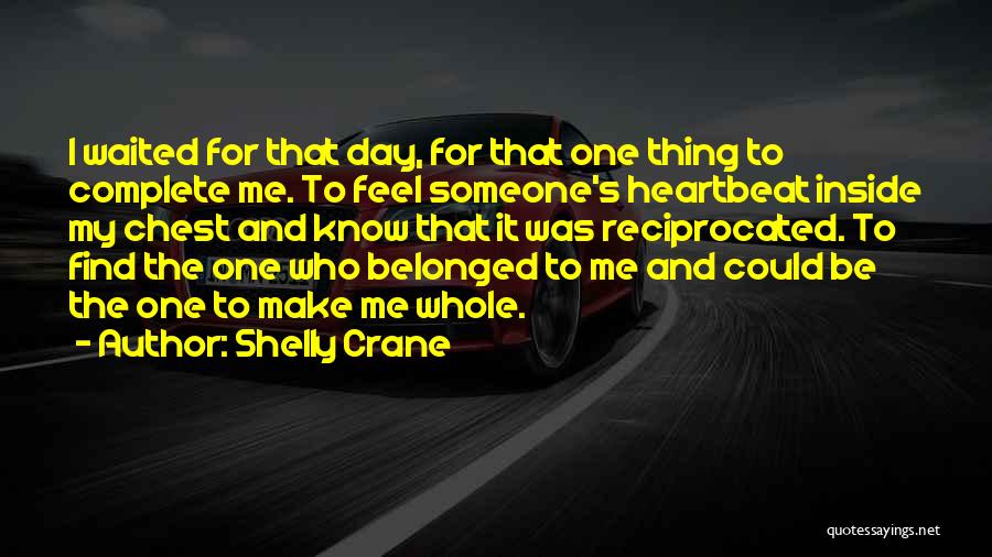 Complete My Day Quotes By Shelly Crane