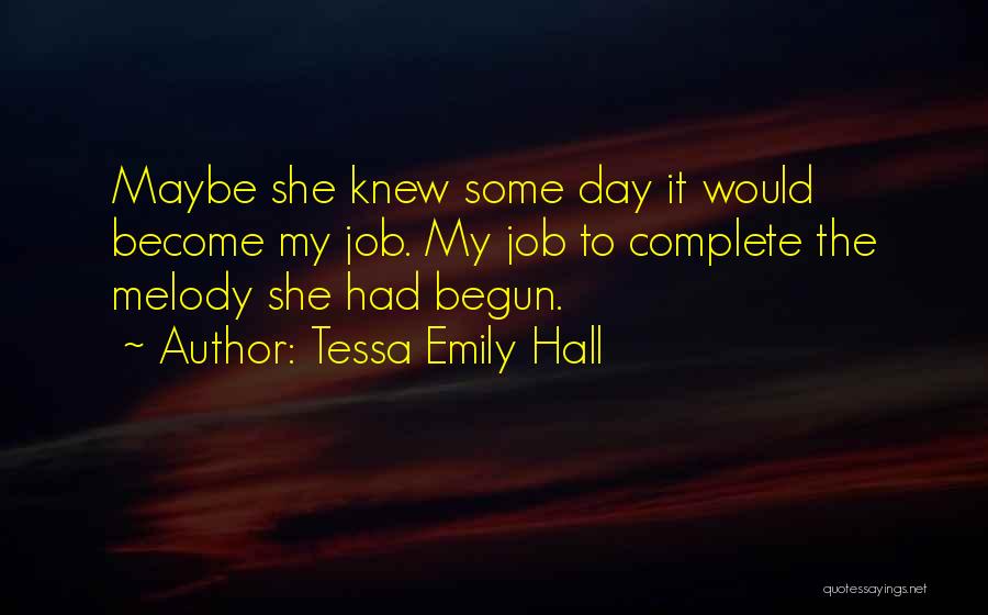 Complete My Day Quotes By Tessa Emily Hall