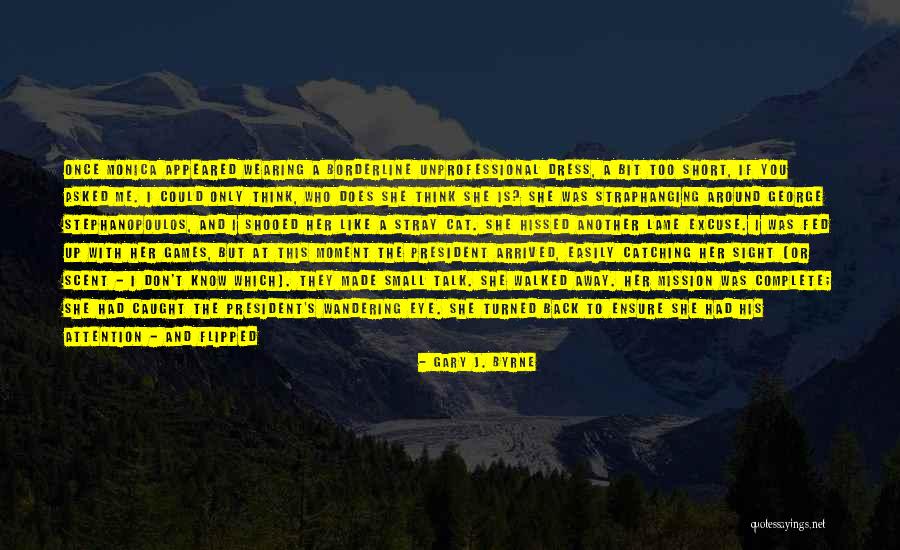 Complete One Short Quotes By Gary J. Byrne Complete One Short Quotes By Gary J. Byrne