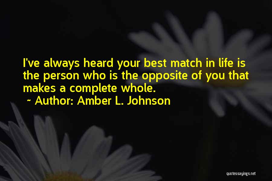 Complete Opposite Quotes By Amber L. Johnson