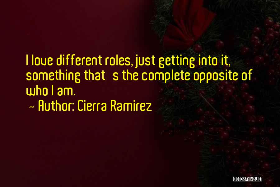 Complete Opposite Quotes By Cierra Ramirez