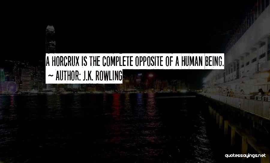 Complete Opposite Quotes By J.K. Rowling