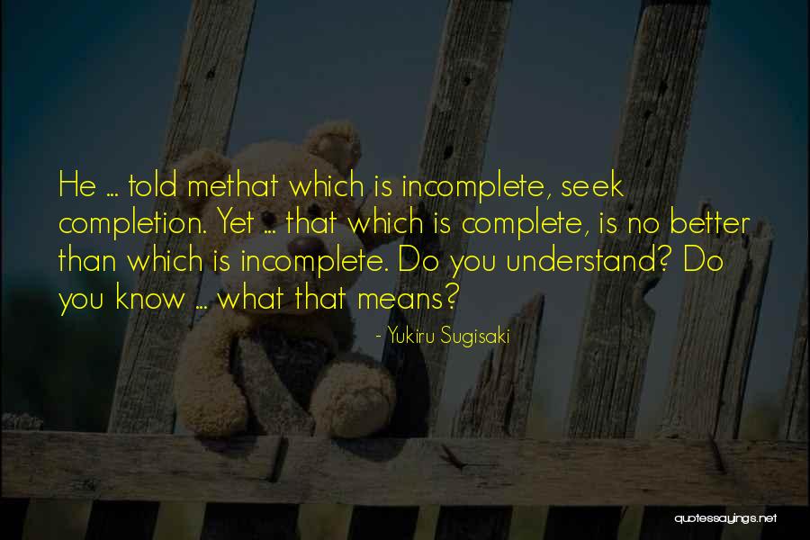 Complete Or Incomplete Quotes By Yukiru Sugisaki Complete Or Incomplete Quotes By Yukiru Sugisaki
