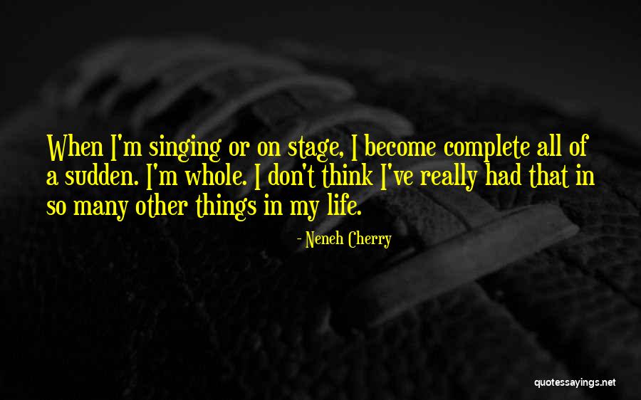 Complete Or Quotes By Neneh Cherry Complete Or Quotes By Neneh Cherry