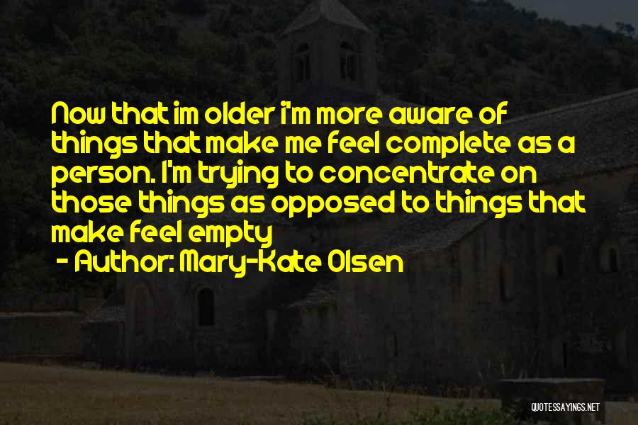 Complete Person Quotes By Mary-Kate Olsen