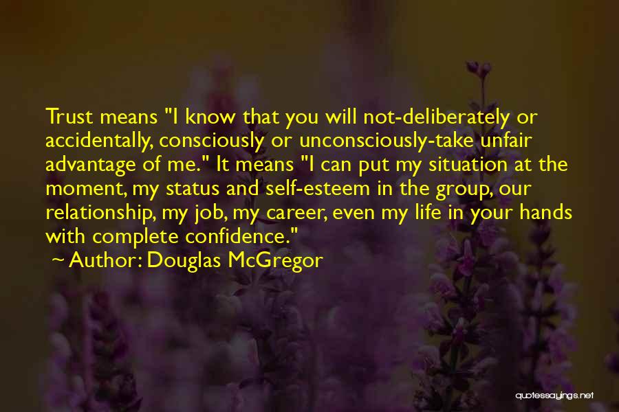 Complete Relationship Quotes By Douglas McGregor