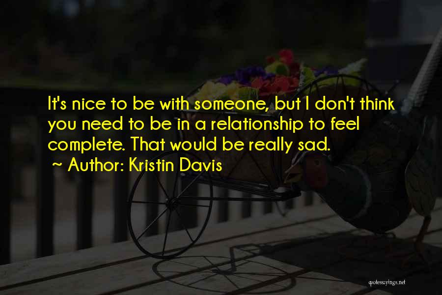 Complete Relationship Quotes By Kristin Davis