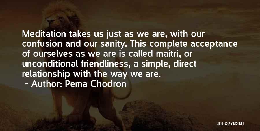 Complete Relationship Quotes By Pema Chodron