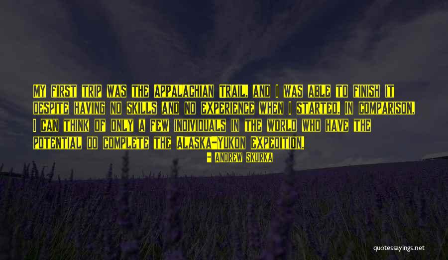 Complete What You Started Quotes By Andrew Skurka Complete What You Started Quotes By Andrew Skurka