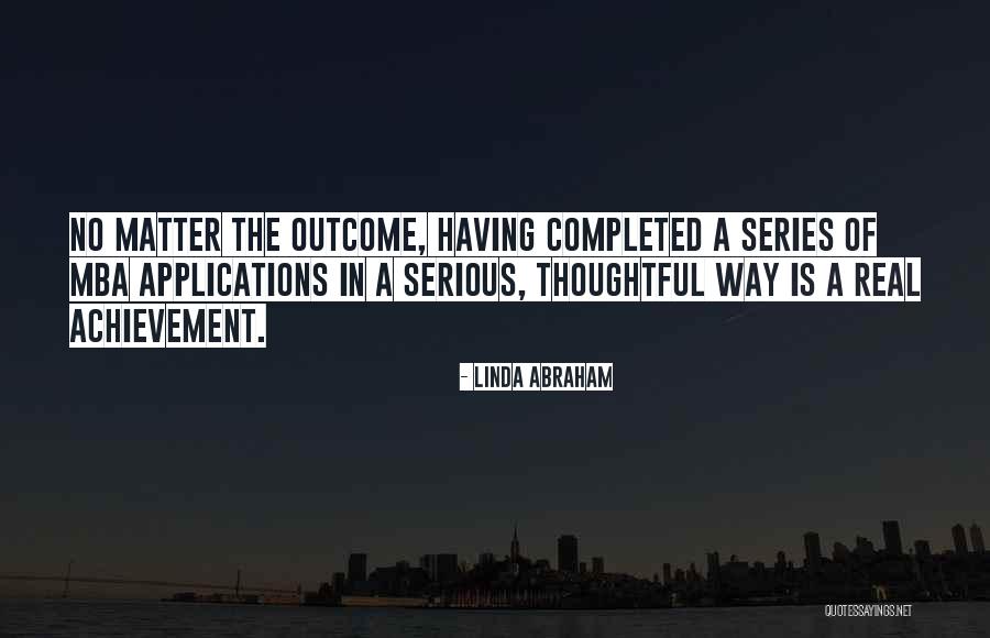 Completed Mba Quotes By Linda Abraham