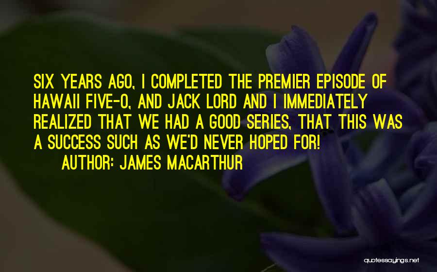 Completed Quotes By James MacArthur