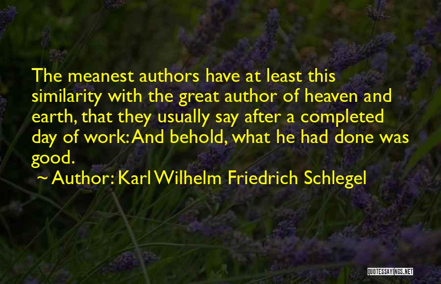 Completed Work Quotes By Karl Wilhelm Friedrich Schlegel