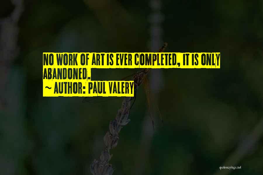 Completed Work Quotes By Paul Valery