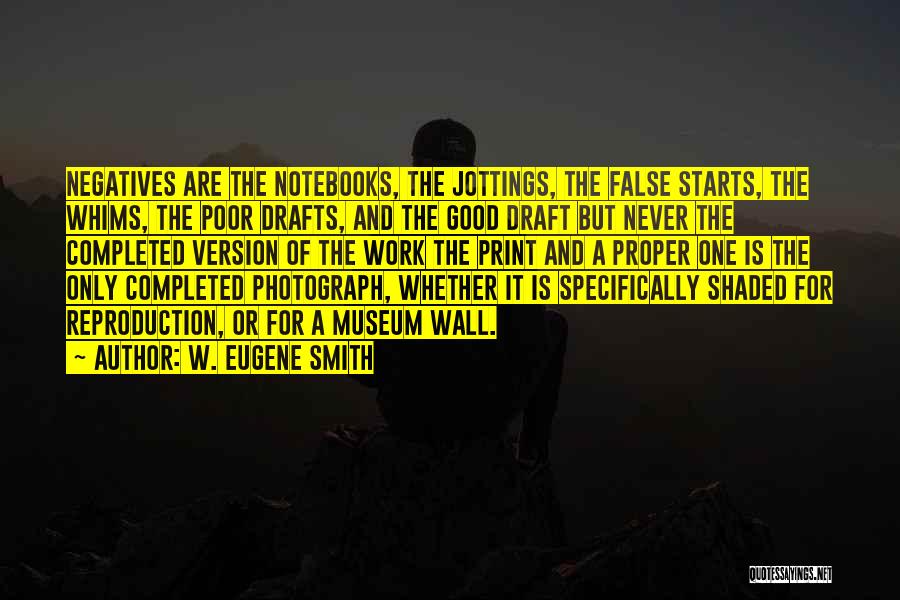 Completed Work Quotes By W. Eugene Smith