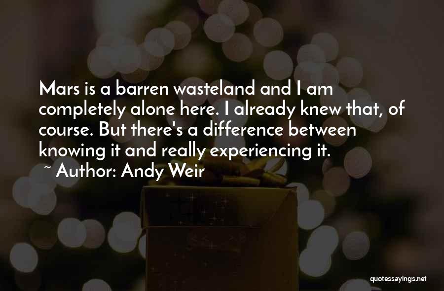 Completely Alone Quotes By Andy Weir