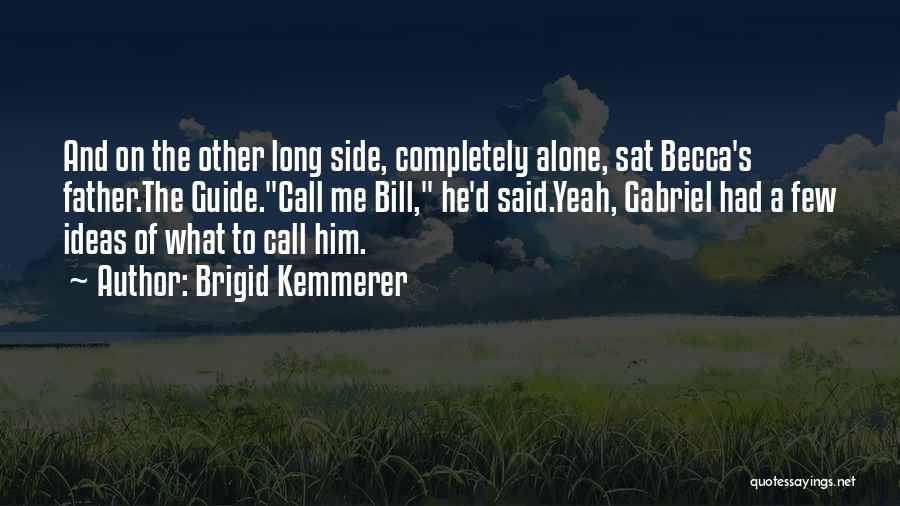 Completely Alone Quotes By Brigid Kemmerer