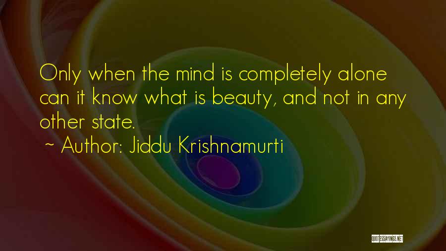 Completely Alone Quotes By Jiddu Krishnamurti