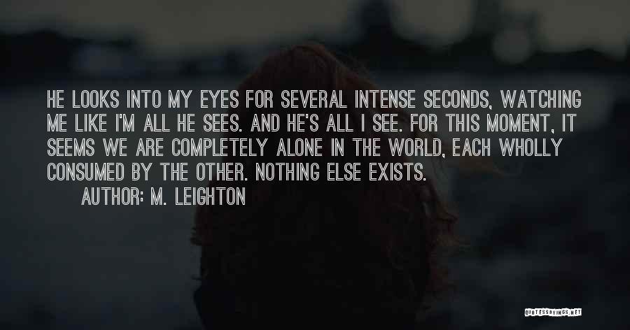 Completely Alone Quotes By M. Leighton