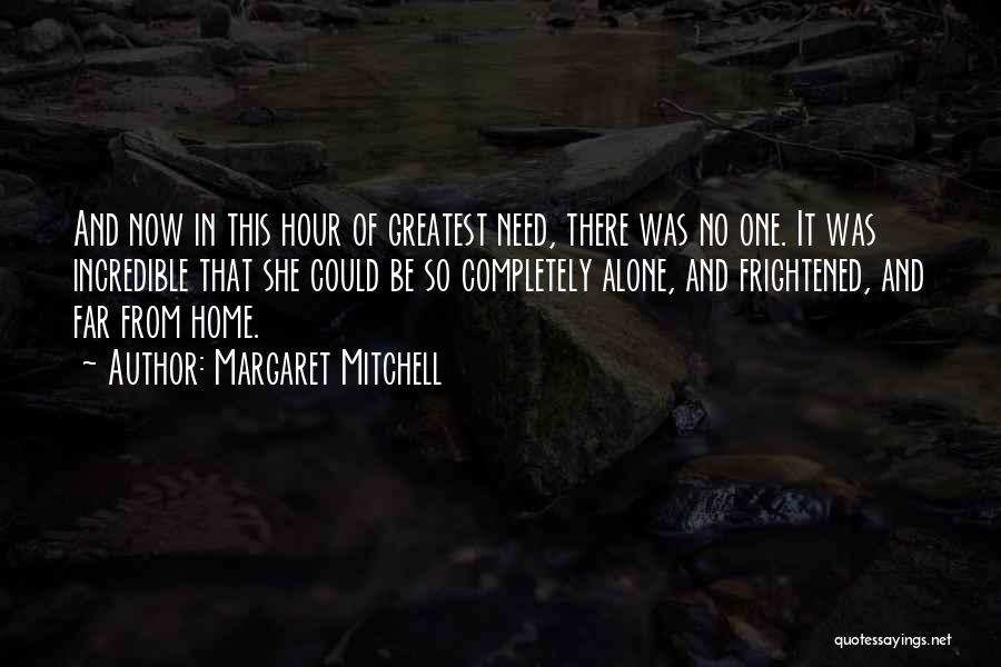 Completely Alone Quotes By Margaret Mitchell