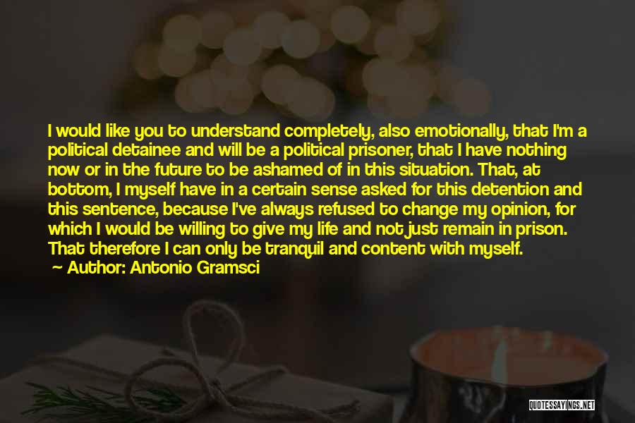 Completely Content Quotes By Antonio Gramsci