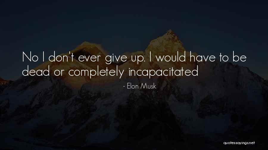 Completely Dead Quotes By Elon Musk Completely Dead Quotes By Elon Musk