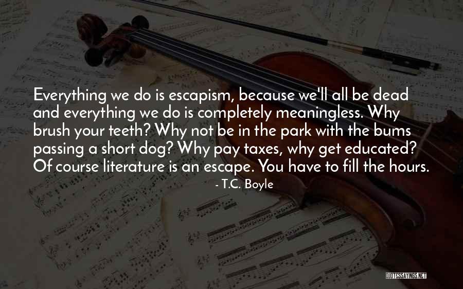 Completely Dead Quotes By T.C. Boyle Completely Dead Quotes By T.C. Boyle