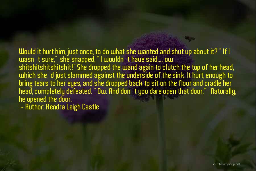 Completely Defeated Quotes By Kendra Leigh Castle