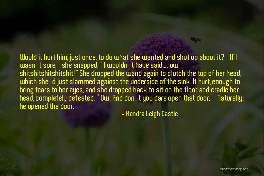 Completely Defeated Quotes By Kendra Leigh Castle